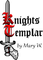 "Knights Templar" by Mary W. [click here to e-mail her]